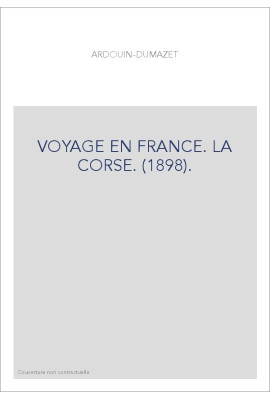 VOYAGE EN FRANCE. LA CORSE. (1898).