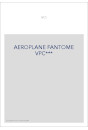 AEROPLANE FANTOME VPC***