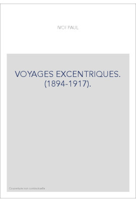 VOYAGES EXCENTRIQUES. (1894-1917).