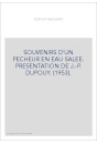 SOUVENIRS D'UN PECHEUR EN EAU SALEE. PRESENTATION DE J.-P. DUPOUY. (1953).