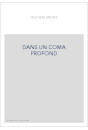 DANS UN COMA PROFOND