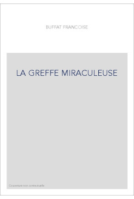 LA GREFFE MIRACULEUSE