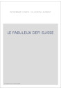 LE FABULEUX DEFI SUISSE