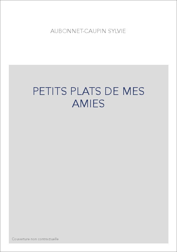 PETITS PLATS DE MES AMIES