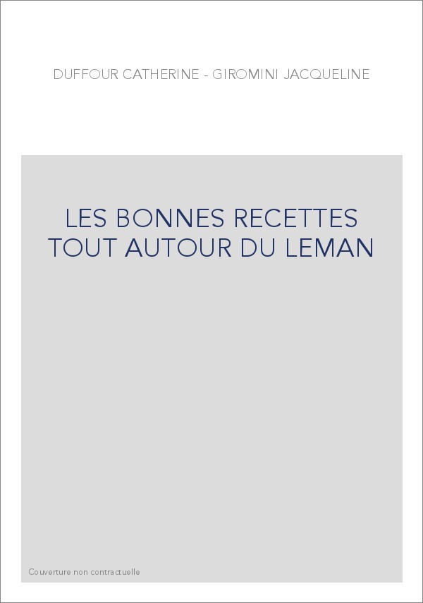 LES BONNES RECETTES TOUT AUTOUR DU LEMAN