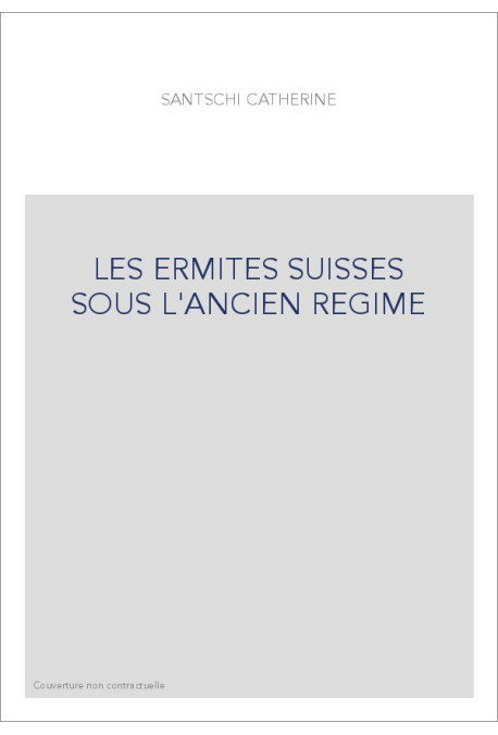 LES ERMITES SUISSES SOUS L'ANCIEN REGIME