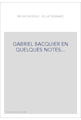 GABRIEL BACQUIER EN QUELQUES NOTES...