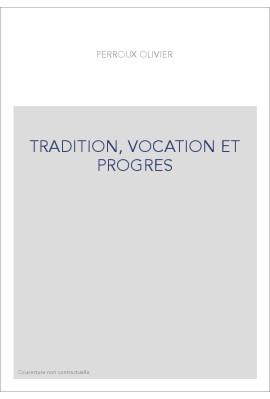TRADITION, VOCATION ET PROGRES