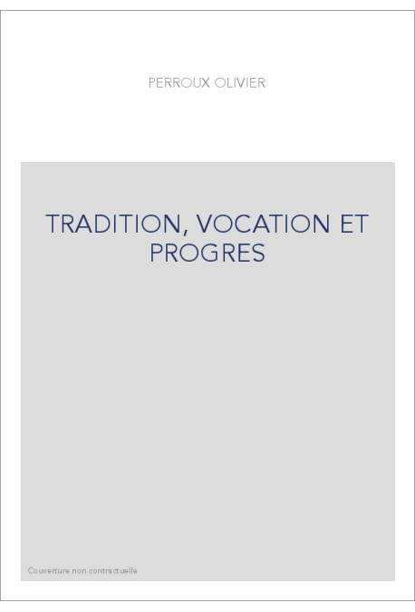 TRADITION, VOCATION ET PROGRES