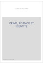 CRIME, SCIENCE ET IDENTITE