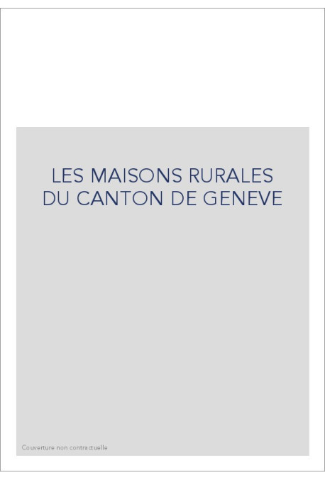 LES MAISONS RURALES DU CANTON DE GENEVE