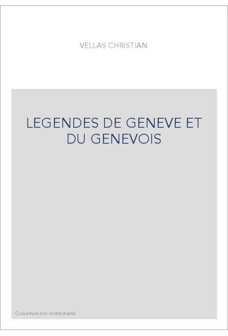 LEGENDES DE GENEVE ET DU GENEVOIS