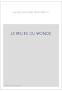 LE MILIEU DU MONDE