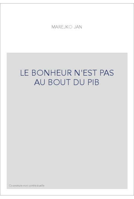 LE BONHEUR N'EST PAS AU BOUT DU PIB