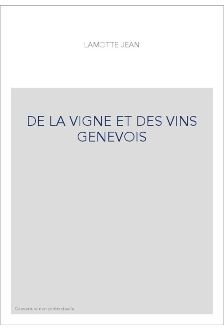 DE LA VIGNE ET DES VINS GENEVOIS