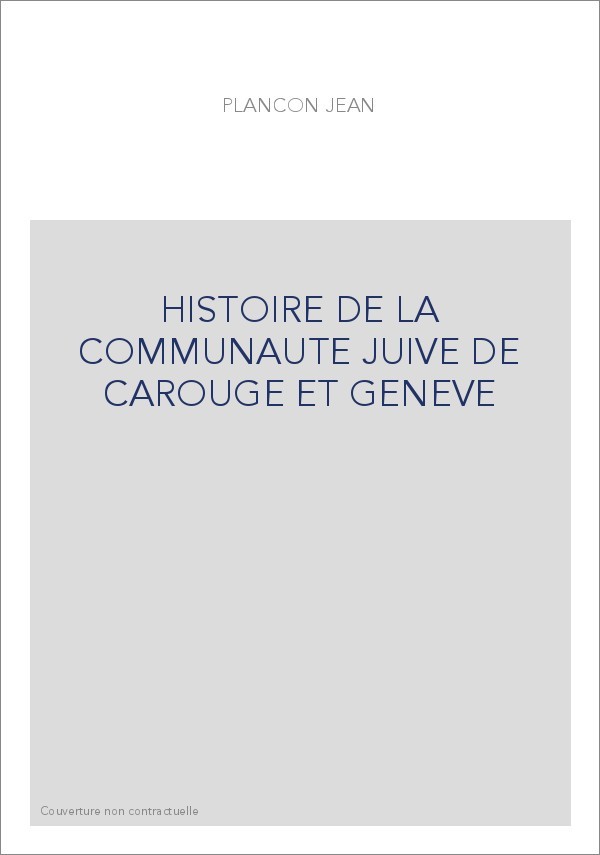 HISTOIRE DE LA COMMUNAUTE JUIVE DE CAROUGE ET GENEVE