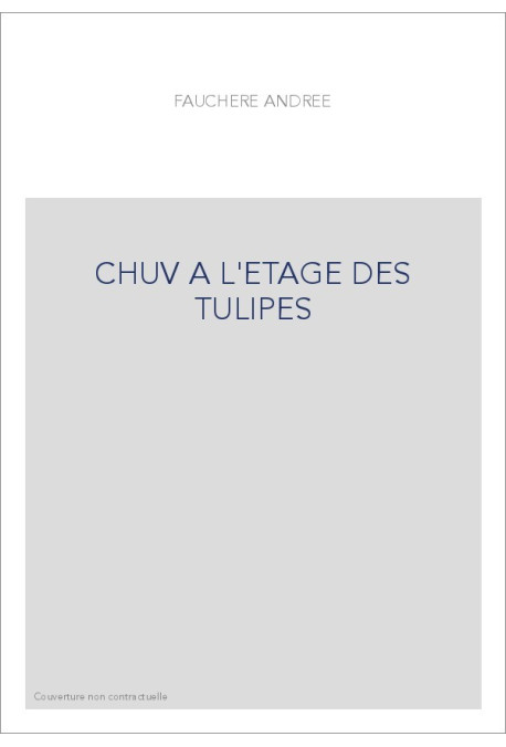 CHUV A L'ETAGE DES TULIPES