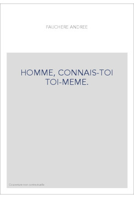 HOMME, CONNAIS-TOI TOI-MEME.