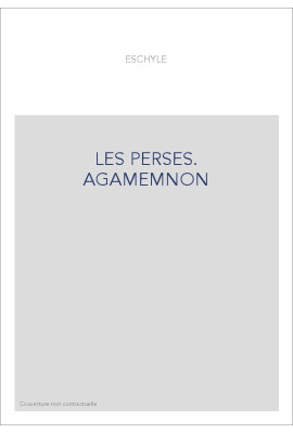 LES PERSES. AGAMEMNON