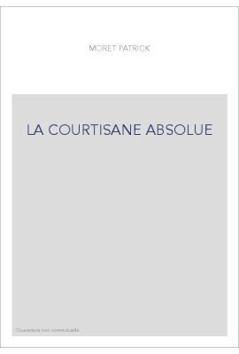 LA COURTISANE ABSOLUE
