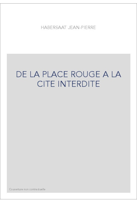 DE LA PLACE ROUGE A LA CITE INTERDITE