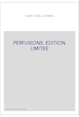PERFUSIONS. EDITION LIMITEE