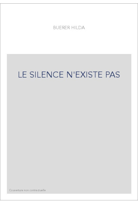 LE SILENCE N'EXISTE PAS
