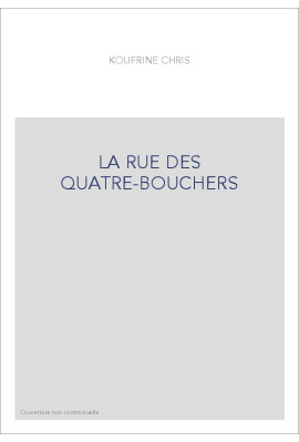 LA RUE DES QUATRE-BOUCHERS