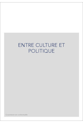 ENTRE CULTURE ET POLITIQUE