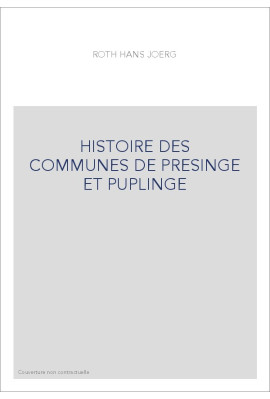 HISTOIRE DES COMMUNES DE PRESINGE ET PUPLINGE