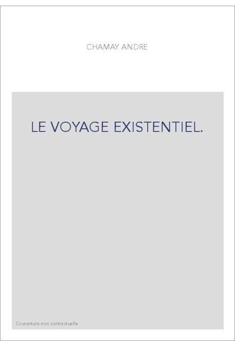 LE VOYAGE EXISTENTIEL.