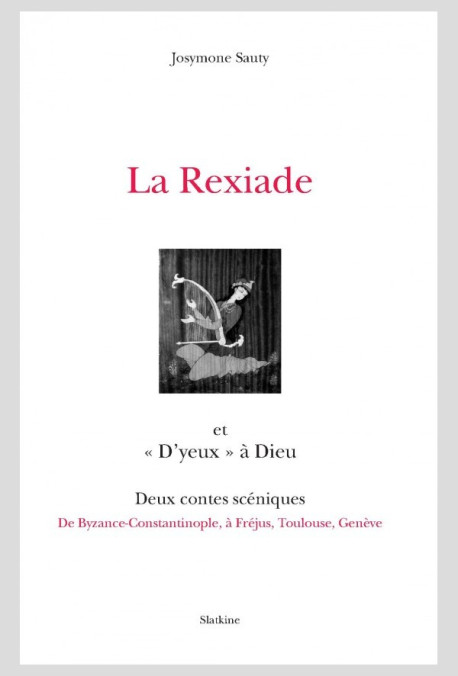 LA REXIADE ET "D'YEUX" A DIEU. DEUX CONTES SCENIQUES