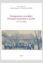 ENSEIGNEMENT SECONDAIRE, FORMATION HUMANISTE ET SOCIÉTÉ  XVI-XXI SIÈCLE