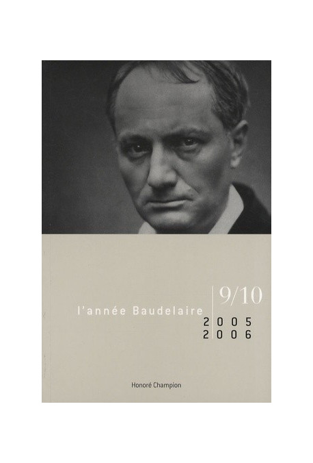 L'ANNÉE BAUDELAIRE N°9-10. 2005-2006