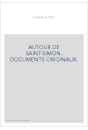 AUTOUR DE SAINT-SIMON. DOCUMENTS ORIGINAUX.
