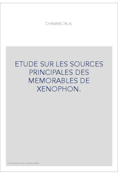 ETUDE SUR LES SOURCES PRINCIPALES DES MEMORABLES DE XENOPHON.