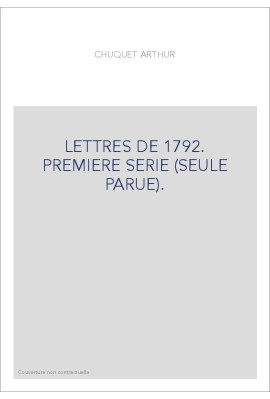 LETTRES DE 1792. PREMIERE SERIE (SEULE PARUE).