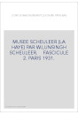 PAYS BAS. MUSEE SCHEURLEER (LA HAYE) PAR W.LUNSINGH SCHEURLEER. FASCICULE 2.