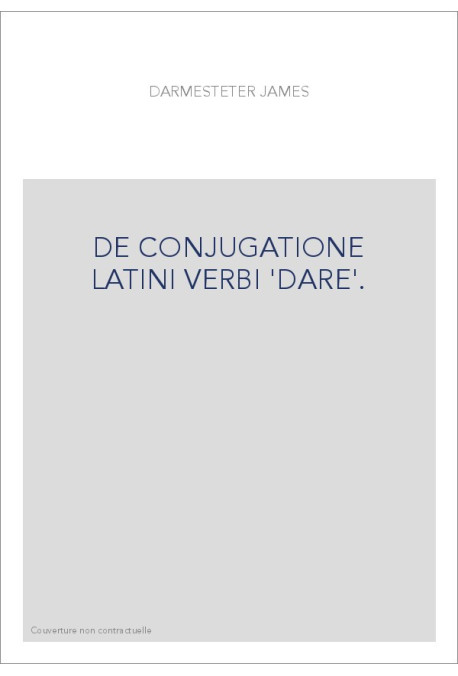 DE CONJUGATIONE LATINI VERBI 'DARE'.