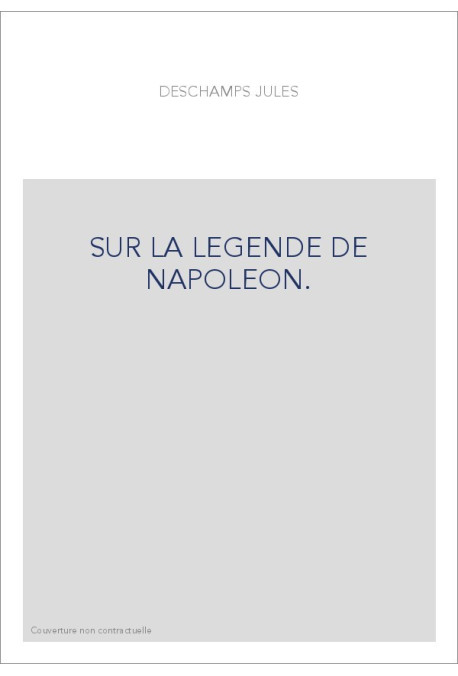 SUR LA LEGENDE DE NAPOLEON.