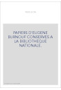 PAPIERS D'EUGENE BURNOUF CONSERVES A LA BIBLIOTHEQUE NATIONALE. CATALOGUE DRESSE PAR LEON FEER,