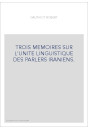 TROIS MEMOIRES SUR L'UNITE LINGUISTIQUE DES PARLERS IRANIENS.