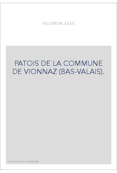PATOIS DE LA COMMUNE DE VIONNAZ (BAS-VALAIS).