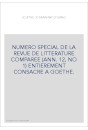 GOETHE JOHANN-WOLFGANG. NUMERO SPECIAL ENTIEREMENT CONSACRE A GOETHE