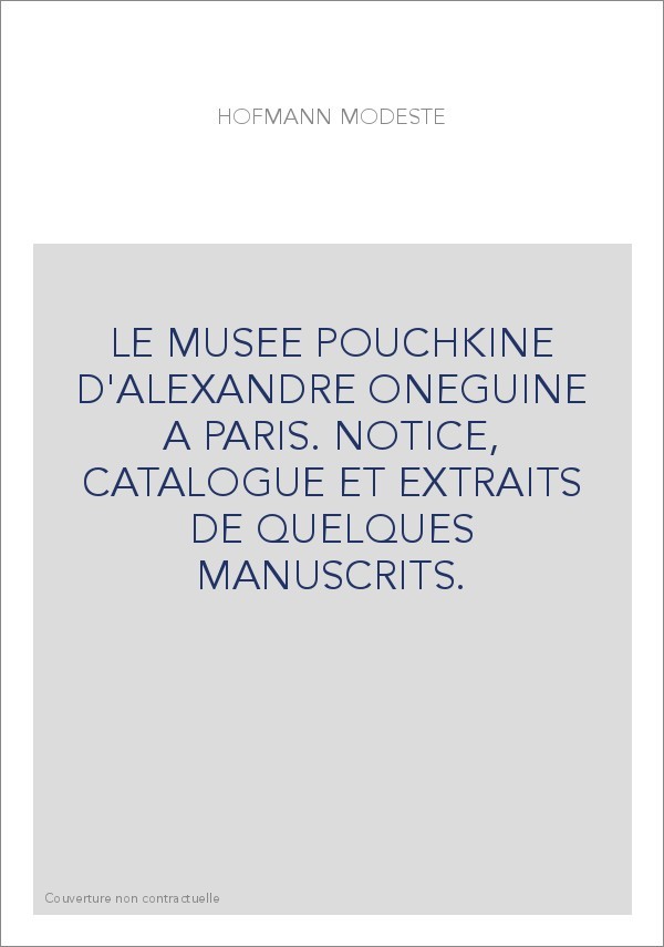 LE MUSEE POUCHKINE D'ALEXANDRE ONEGUINE A PARIS.