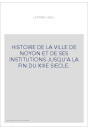 HISTOIRE DE LA VILLE DE NOYON ET DE SES INSTITUTIONS JUSQU'A LA FIN DU XIIIE SIECLE.