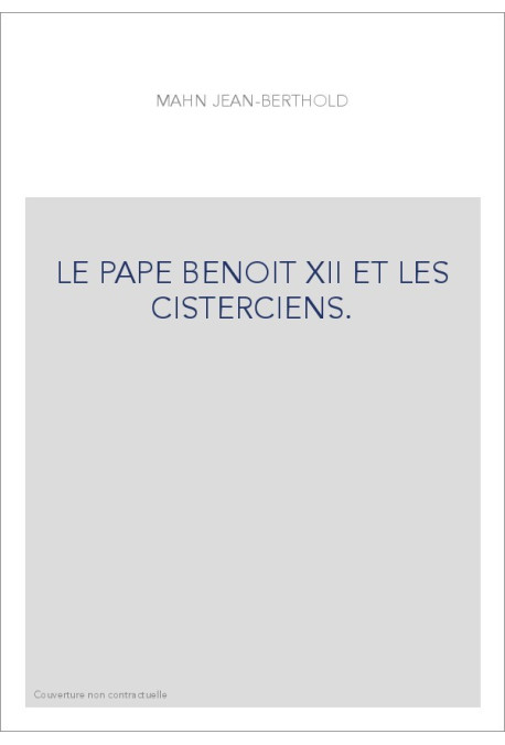 LE PAPE BENOIT XII ET LES CISTERCIENS.