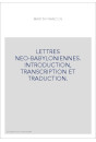 LETTRES NEO-BABYLONIENNES. INTRODUCTION, TRANSCRIPTION ET TRADUCTION.