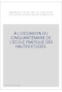 MELANGES PUBLIES PAR LES DIRECTEURS D'ETUDES DE LA SECTION DES SCIENCES HISTORIQUES ET PHILOLOGIQUES