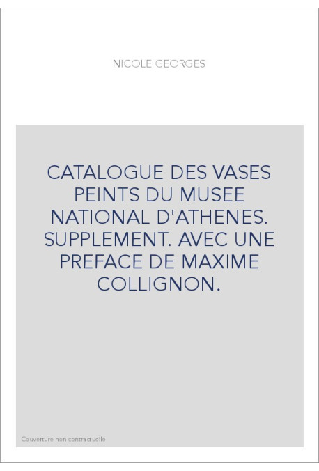 CATALOGUE DES VASES PEINTS DU MUSEE NATIONAL D'ATHENES. SUPPLEMENT.